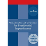 Constitutional Grounds for Presidential Impeachment: Report by the Staff of the Nixon Impeachment Inquiry