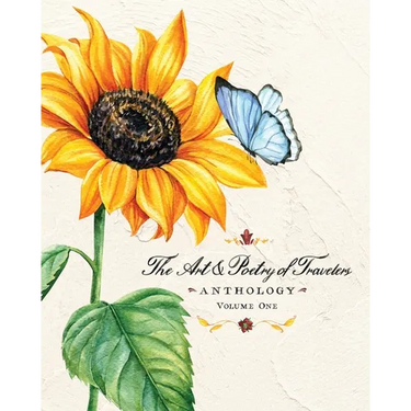The Art & Poetry of Travelers: Volume One