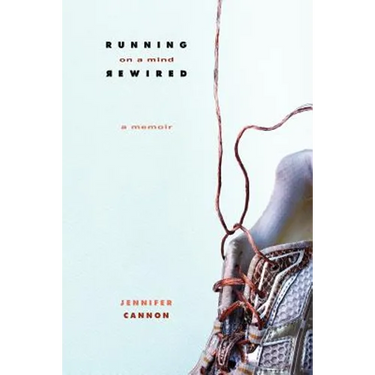 Running on a Mind Rewired: A Memoir