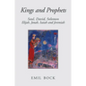 Kings and Prophets: Saul, David, Solomon, Elijah, Jonah, Isaiah and Jeremiah