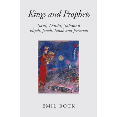 Kings and Prophets: Saul, David, Solomon, Elijah, Jonah, Isaiah and Jeremiah
