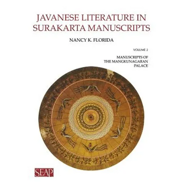 Javanese Literature in Surakarta Manuscripts: Manuscripts of the Mangkunagaran Palace