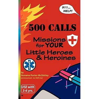 500 Calls: Missions for YOUR Little Heroes and Heroines