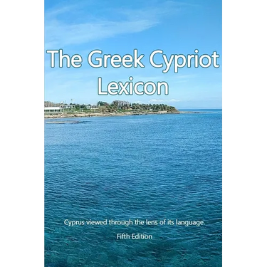 The Greek Cypriot Lexicon: Cyprus viewed through the lens of its language.