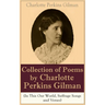 A Collection of Poems by Charlotte Perkins Gilman (In This Our World, Suffrage Songs and Verses)