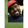 Projected as Clowns, Sidekicks, Dishonest, Violent, Angry, or Deranged: How Blacks Are Dehumanized and Discredited by the Media