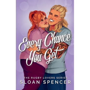Every Chance You Get: A Rugby Romantic Comedy