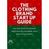 The Clothing Brand Start Up Guide