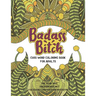 Badass Bitch: Cuss Word Coloring Books for Adults