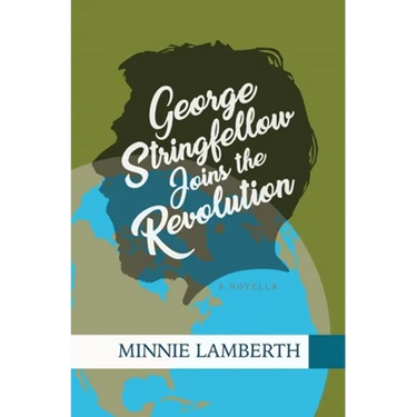 George Stringfellow Joins the Revolution