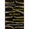 Mending the Space Between: 7 Habits of Contemplative Justice