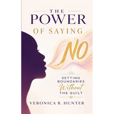 The Power of Saying "No": Setting Boundaries Without The Guilt