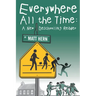 Everywhere All the Time: A New Deschooling Reader