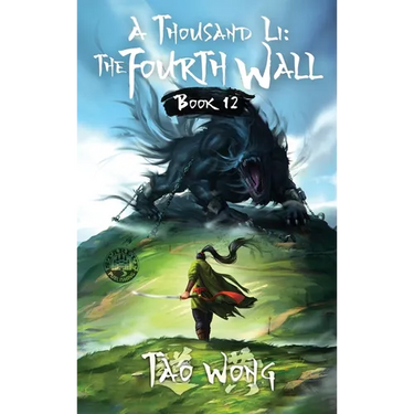 A Thousand Li: the Fourth Wall: An Epic Progression Fantasy