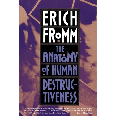 The Anatomy of Human Destructiveness