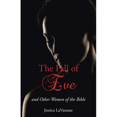 The Fall of Eve: and Other Women of the Bible