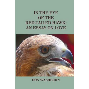 In the Eye of the Red-Tailed Hawk: An Essay on Love