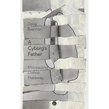 A Cyborg's Father: Misreading Donna Haraway