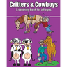 Critters & Cowboys: A coloring book for all ages