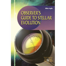 Observer's Guide to Stellar Evolution: The Birth, Life and Death of Stars