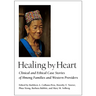 Healing by Heart: Clinical and Ethical Case Stories of Hmong Families and Western Providers