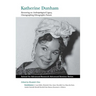 Katherine Dunham: Recovering an Anthropological Legacy, Choreographing Ethnographic Futures