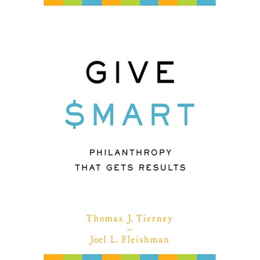 Give Smart: Philanthropy That Gets Results