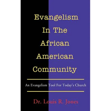 Evangelism In The African American Community: An Evangelism Tool For Today's Church