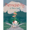 Parmesan Pig: Is That a Fact?
