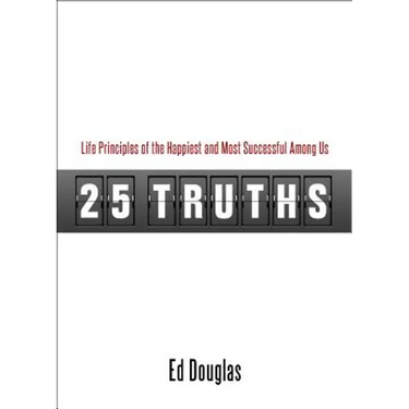 25 Truths: Life Principles of the Happiest and Most Successful Among Us