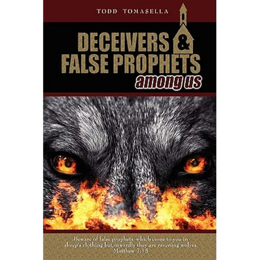 Deceivers and False Prophets Among Us