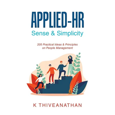 Applied-Hr: Sense & Simplicity: 205 Practical Ideas & Principles on People Management