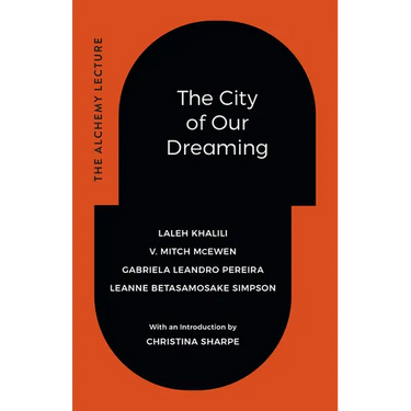 The City of Our Dreaming: The Alchemy Lecture