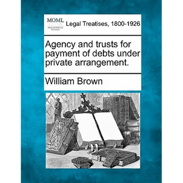 Agency and Trusts for Payment of Debts Under Private Arrangement.