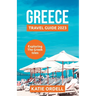 Greece Travel Guide 2023: Exploring the Greek Isles