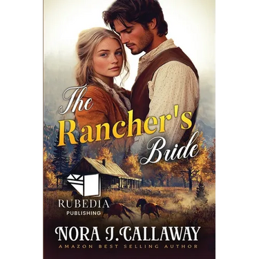 The Rancher's Bride: A Western Historical Romance Book