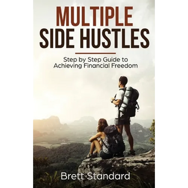 Multiple Side Hustles: Step by Step Guide to Achieving Financial Freedom