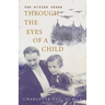 The Hitler Years Through the Eyes of a Child