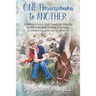 One Horsewoman To Another: Trading In Your High Heels For Muddy Work Boots and Finding Courage, Confidence and Joy In All Of It!