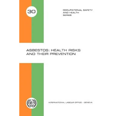 Asbestos: Health risks and their prevention (Occupational Safety and Health Series 30)