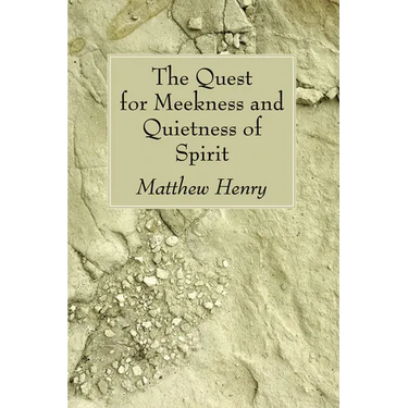 The Quest for Meekness and Quietness of Spirit