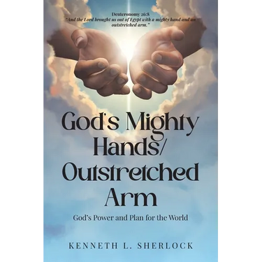 God's Mighty Hands/Outstretched Arm: God's Power and Plan for the World