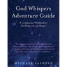 God Whispers Adventure Guide: Companion Workbook to God Whispers Are Life Changers