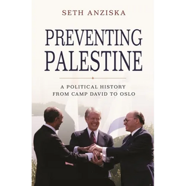 Preventing Palestine: A Political History from Camp David to Oslo