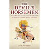 The Devil's Horsemen: A Thousand Years of Conquest by Eurasian Steppe Horse Archers