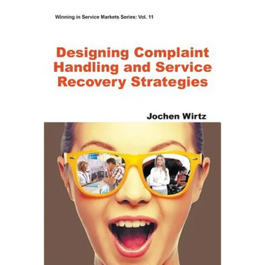 Designing Complaint Handling and Service Recovery Strategies
