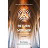 Return to Worship: A God-Centered Approach