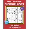 Very Large Print Sudoku Puzzles for Seniors: 100 Easy Sudoku for Adults: One Extra Large Print Puzzle Per Page and Space for Working Out the Answers,