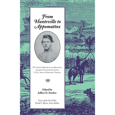From Huntsville to Appomattox: R. T. Coles's History of 4th Regiment,