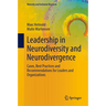 Leadership in Neurodiversity and Neurodivergence: Cases, Best Practices and Recommendations for Leaders and Organizations
